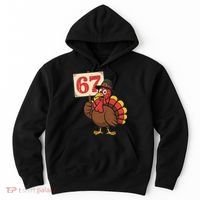 67 Turkey Thanksgiving Meme Funny Sixty Seven Hoodie thumb 0