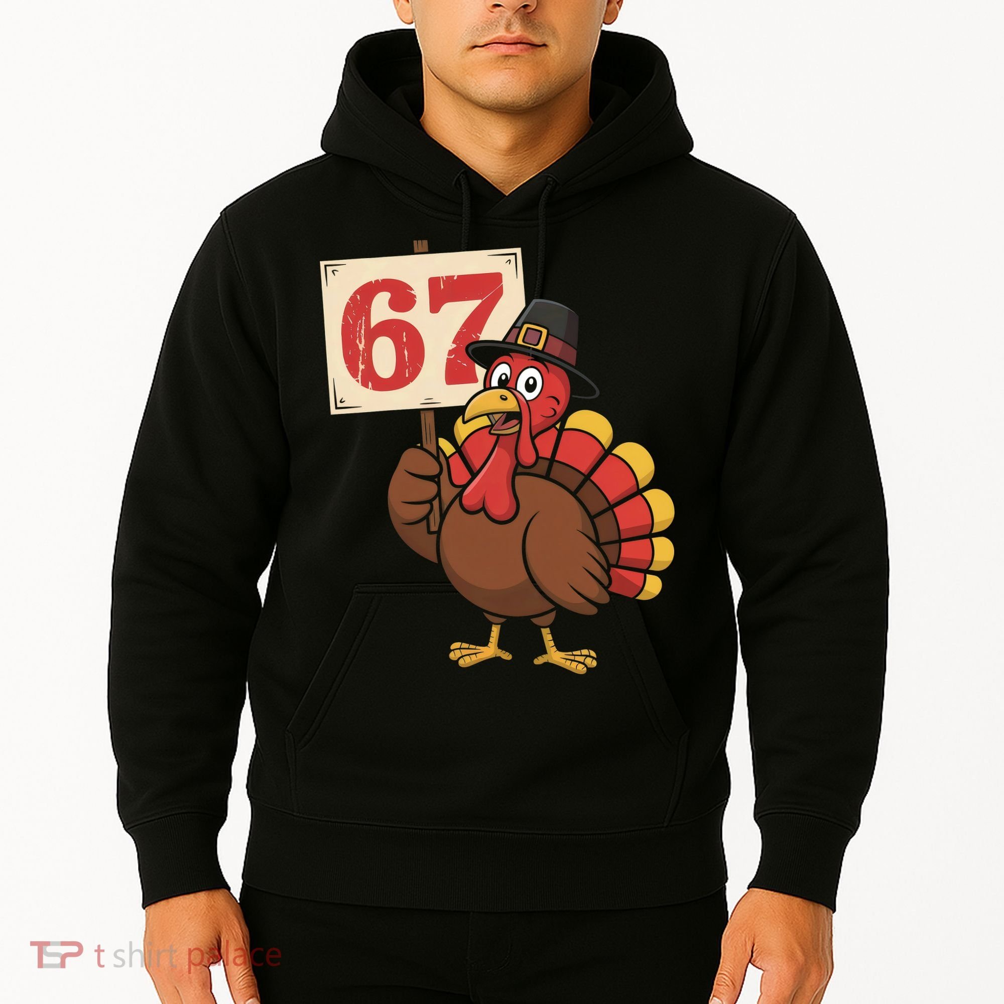 67 Turkey Thanksgiving Meme Funny Sixty Seven Hoodie