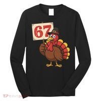 67 Turkey Thanksgiving Meme Funny Sixty Seven Long Sleeve Shirt thumb 0