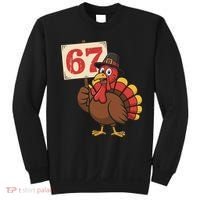 67 Turkey Thanksgiving Meme Funny Sixty Seven Sweatshirt thumb 0