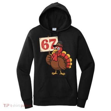 67 Turkey Thanksgiving Meme Funny Sixty Seven Women's Hoodie