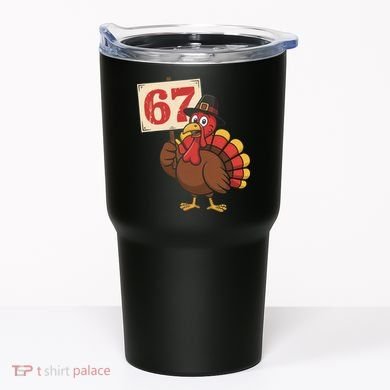 67 Turkey Thanksgiving Meme Funny Sixty Seven Tumbler