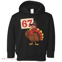 67 Turkey Thanksgiving Meme Funny Sixty Seven Toddler Hoodie thumb 0