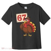 67 Turkey Thanksgiving Meme Funny Sixty Seven Toddler T-Shirt thumb 0