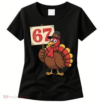 67 Turkey Thanksgiving Meme Funny Sixty Seven Women's T-Shirt