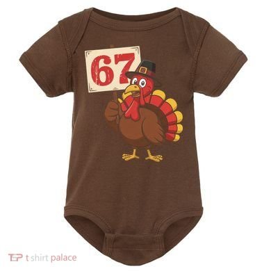 67 Turkey Thanksgiving Meme Funny Sixty Seven Baby Bodysuit