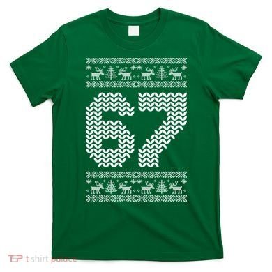 6-7 Ugly Christmas Sweater 67 Meme Design T-Shirt