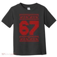6-7 Ugly Christmas Sweater 67 Meme Funny Toddler T-Shirt thumb 0