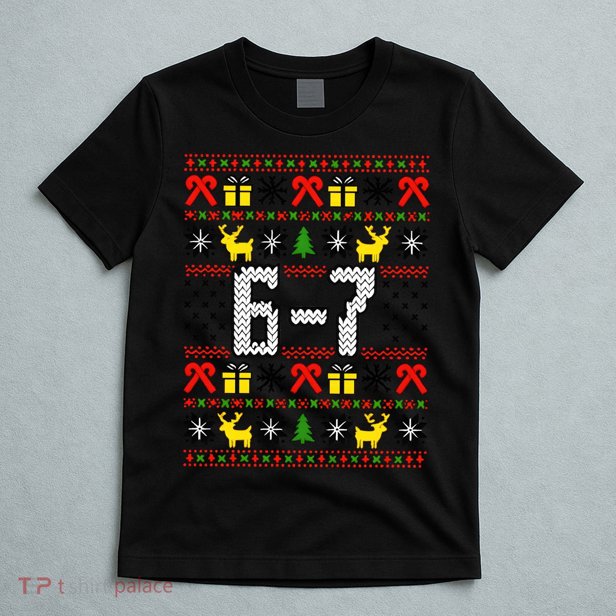 6-7 Ugly Christmas Sweater 67 Meme Funny Xmas T-Shirt