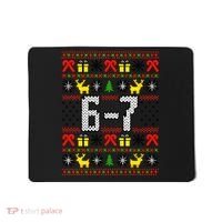 6-7 Ugly Christmas Sweater 67 Meme Funny Xmas Mousepad thumb 0