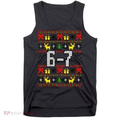 6-7 Ugly Christmas Sweater 67 Meme Funny Xmas Tank Top