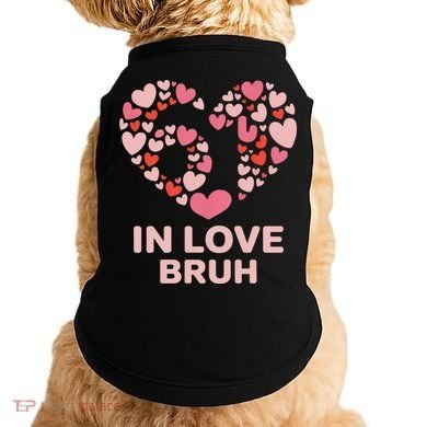 6-7 Valentines Day In Love Bruh 67 Meme Doggie Tank