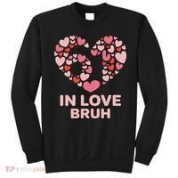 6-7 Valentines Day In Love Bruh 67 Meme Sweatshirt thumb 0