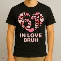 6-7 Valentines Day In Love Bruh 67 Meme T-Shirt thumb 3