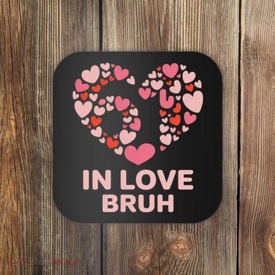 6-7 Valentines Day In Love Bruh 67 Meme Coaster