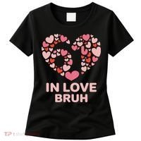 6-7 Valentines Day In Love Bruh 67 Meme Women's T-Shirt thumb 0