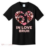 6-7 Valentines Day In Love Bruh 67 Meme Kids T-Shirt thumb 0