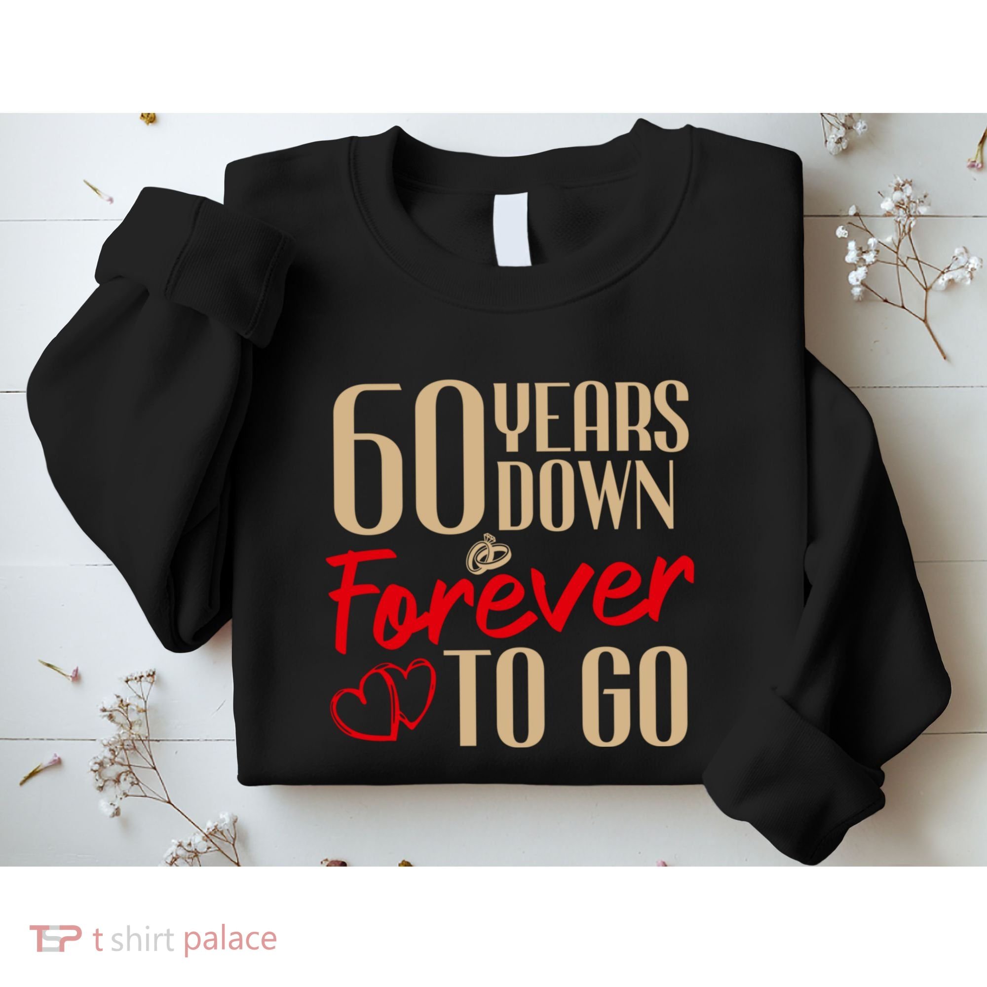 60th Wedding Anniversary Couples Married 60 Years Funny Sweatshirt