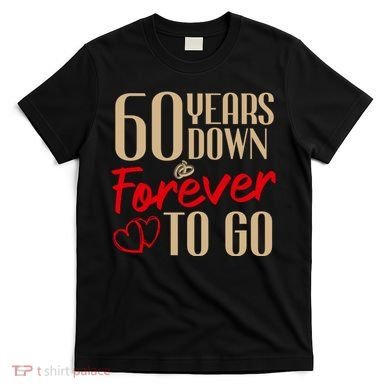 60th Wedding Anniversary Couples Married 60 Years Funny T-Shirt