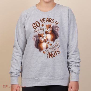 60th Wedding Anniversary Driving Each Other Nuts 60 Years Women's Sweatshirt