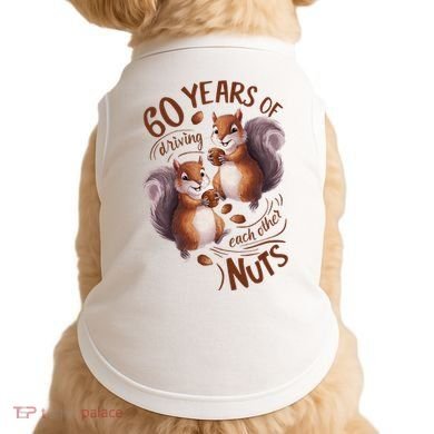 60th Wedding Anniversary Driving Each Other Nuts 60 Years Doggie Tank