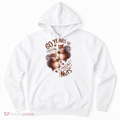 60th Wedding Anniversary Driving Each Other Nuts 60 Years Hoodie