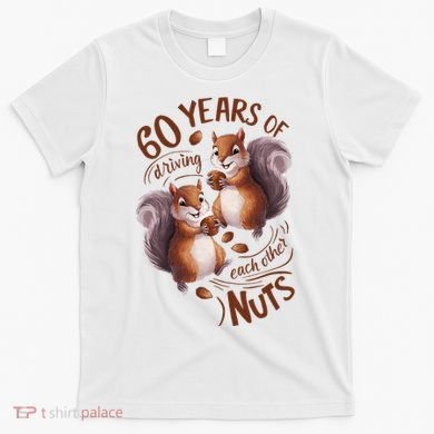 60th Wedding Anniversary Driving Each Other Nuts 60 Years T-Shirt