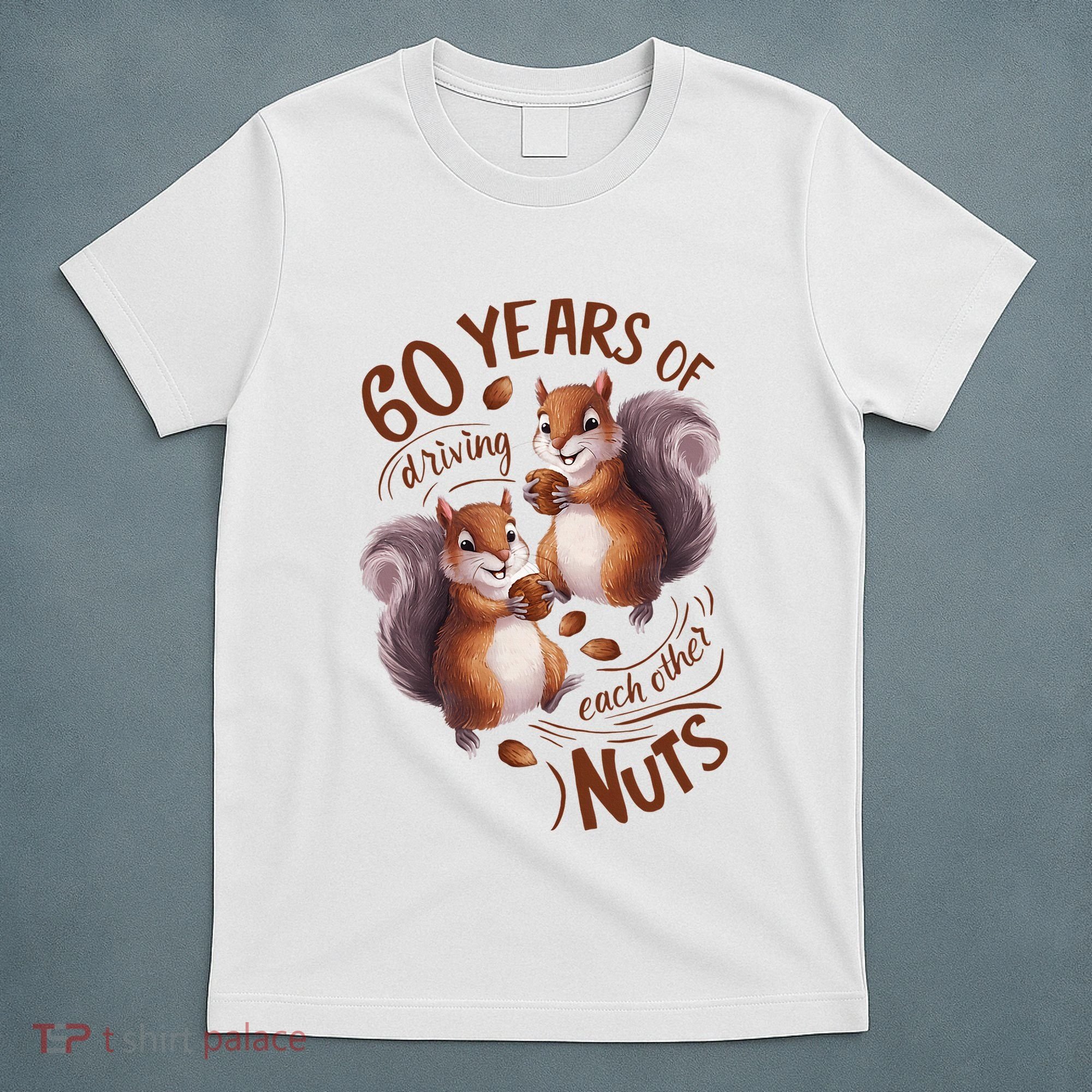60th Wedding Anniversary Driving Each Other Nuts 60 Years T-Shirt