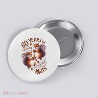 60th Wedding Anniversary Driving Each Other Nuts 60 Years Button thumb 0