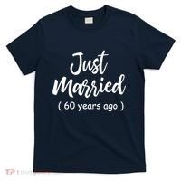 60th Wedding Anniversary Just Married 60 Years Ago T-Shirt thumb 0