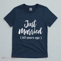 60th Wedding Anniversary Just Married 60 Years Ago T-Shirt thumb 5