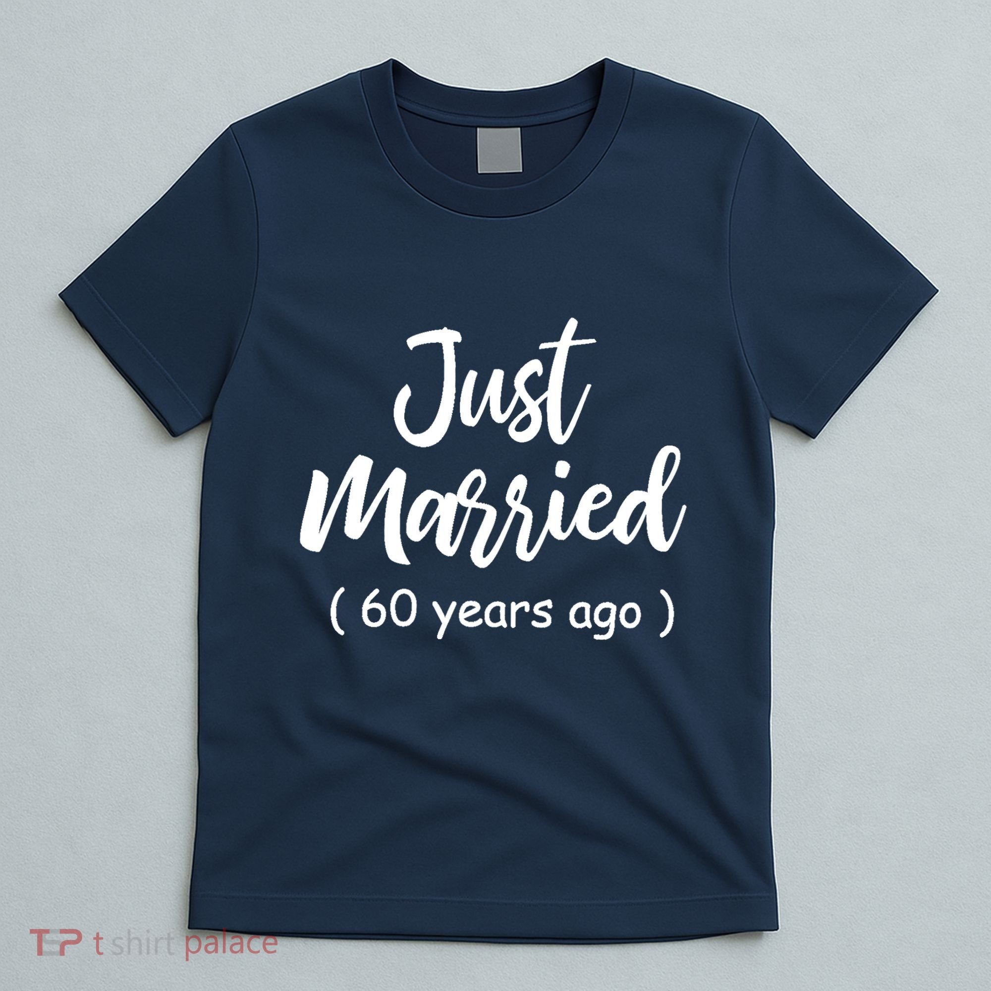 60th Wedding Anniversary Just Married 60 Years Ago T-Shirt