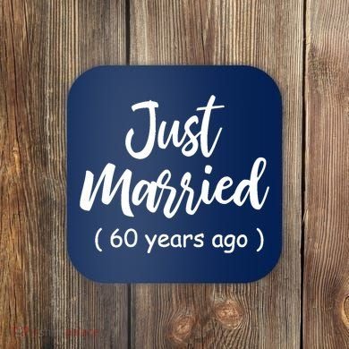 60th Wedding Anniversary Just Married 60 Years Ago Coaster