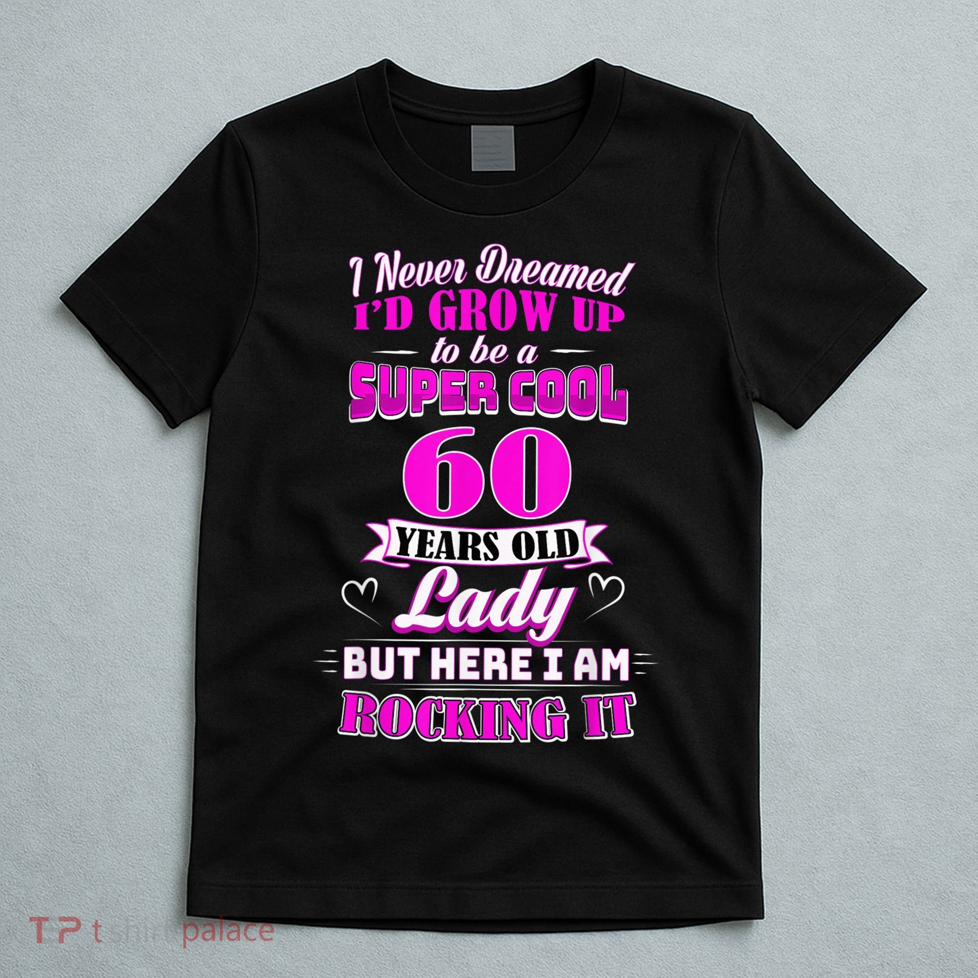 60 Year Old Lady Funny 60th Birthday Rockin' Since T-Shirt