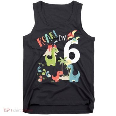 6 Year Old Roar Im 6 6th Birthday Boy T Rex Dinosaur Tank Top
