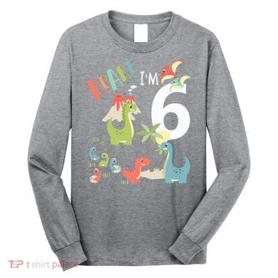 6 Year Old Roar Im 6 6th Birthday Boy T Rex Dinosaur Long Sleeve Shirt
