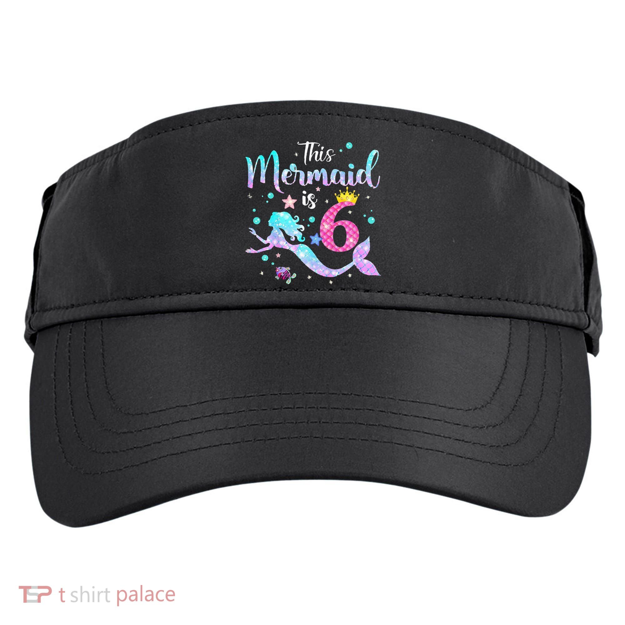 6 Year Old This Mermaid Is 6th Birthday Daughter Adult Drive Performance Visor