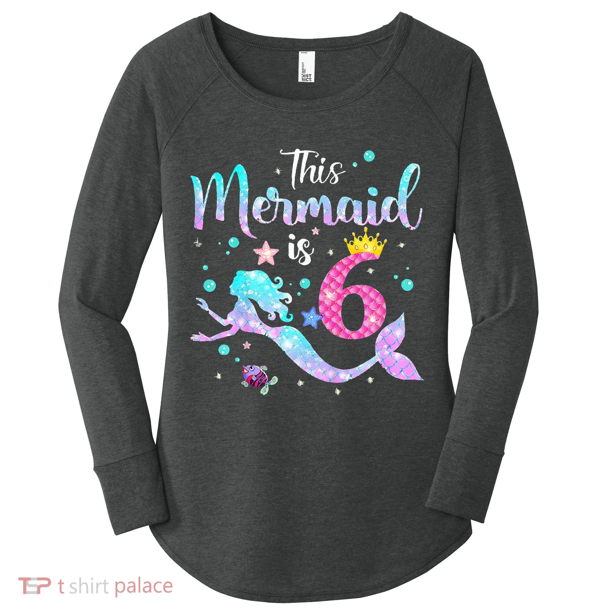 6 Year Old This Mermaid Is 6th Birthday Daughter Women's Perfect Tri Tunic Long Sleeve Shirt