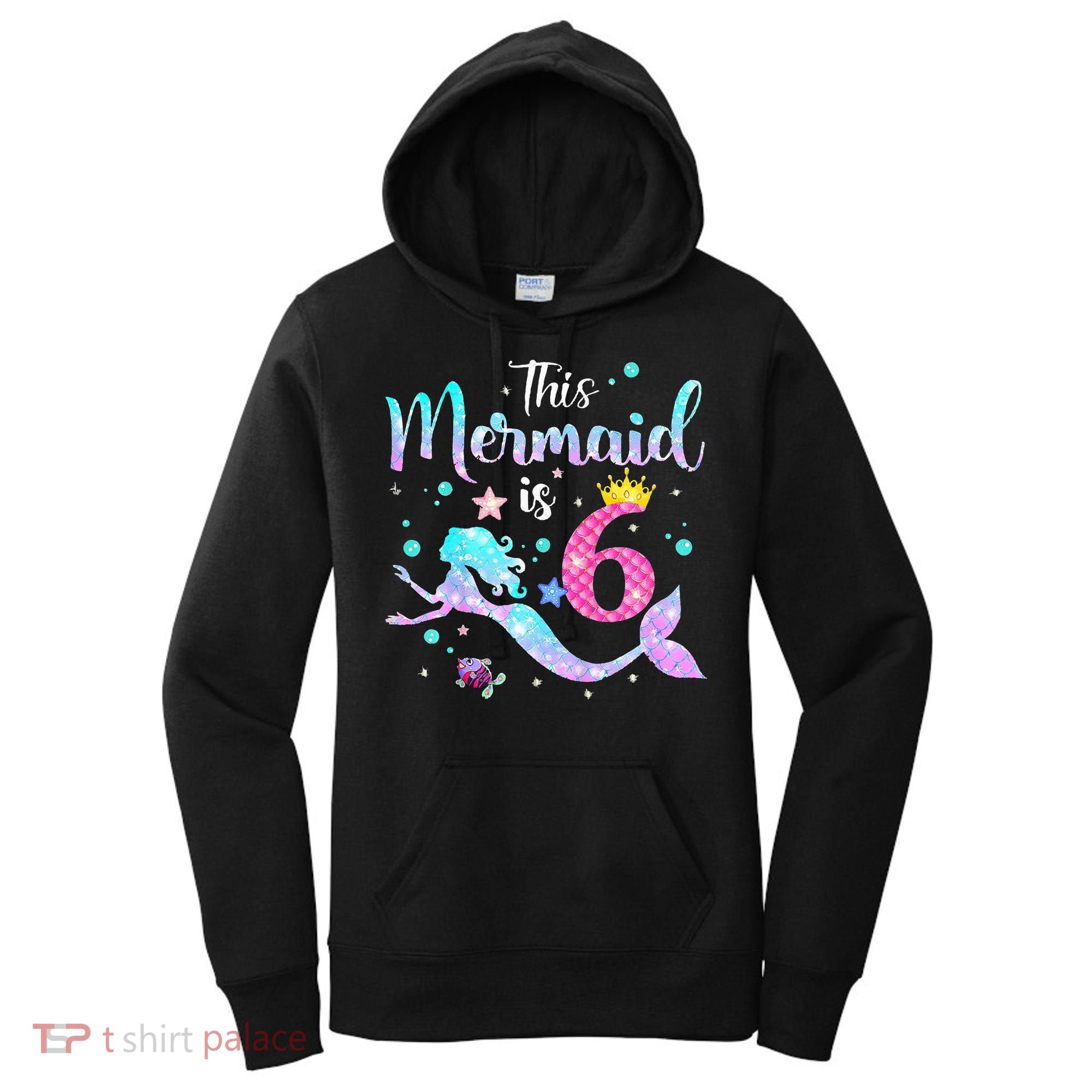 6 Year Old This Mermaid Is 6th Birthday Daughter Women's Hoodie