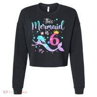 6 Year Old This Mermaid Is 6th Birthday Daughter Cropped Pullover Crew thumb 0