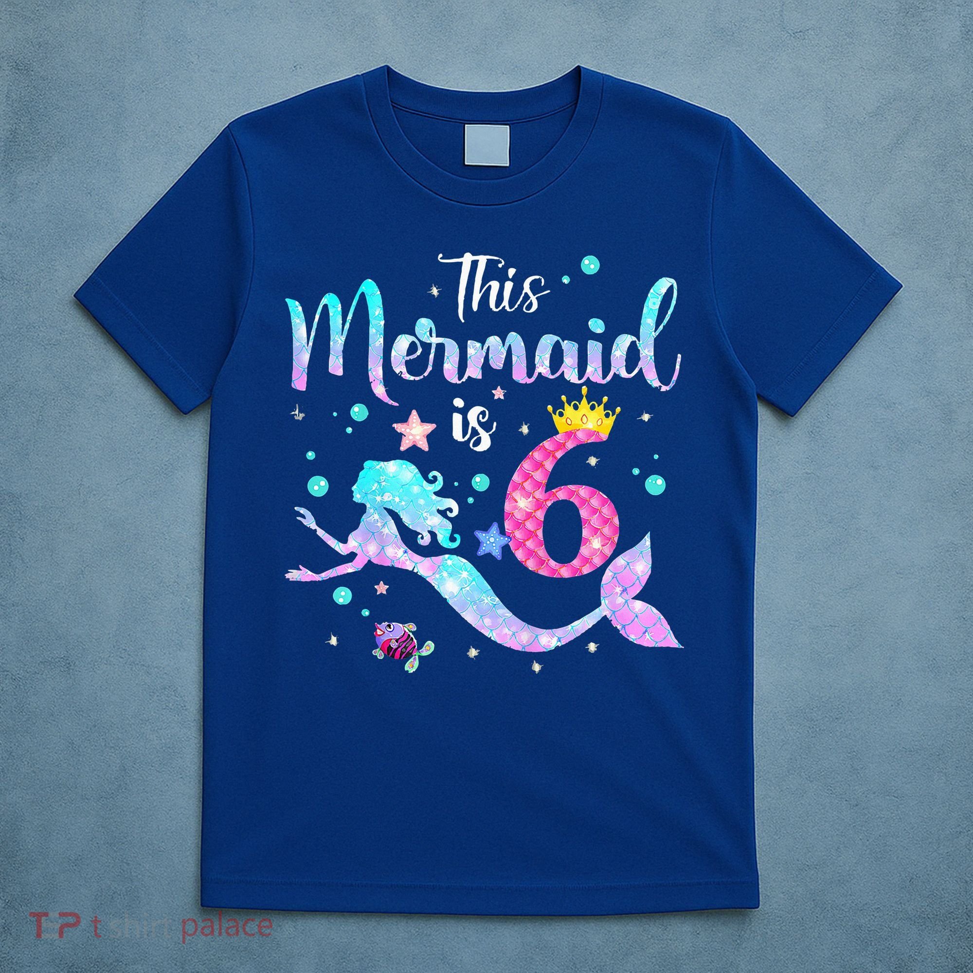 6 Year Old This Mermaid Is 6th Birthday Daughter T-Shirt