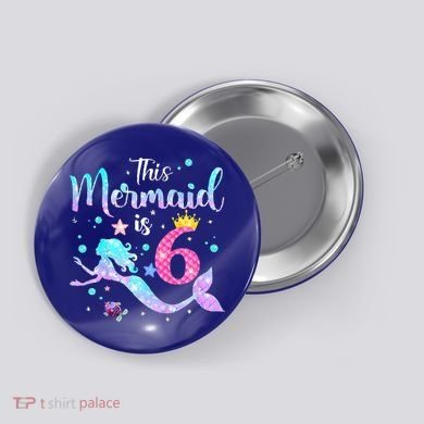 6 Year Old This Mermaid Is 6th Birthday Daughter Button