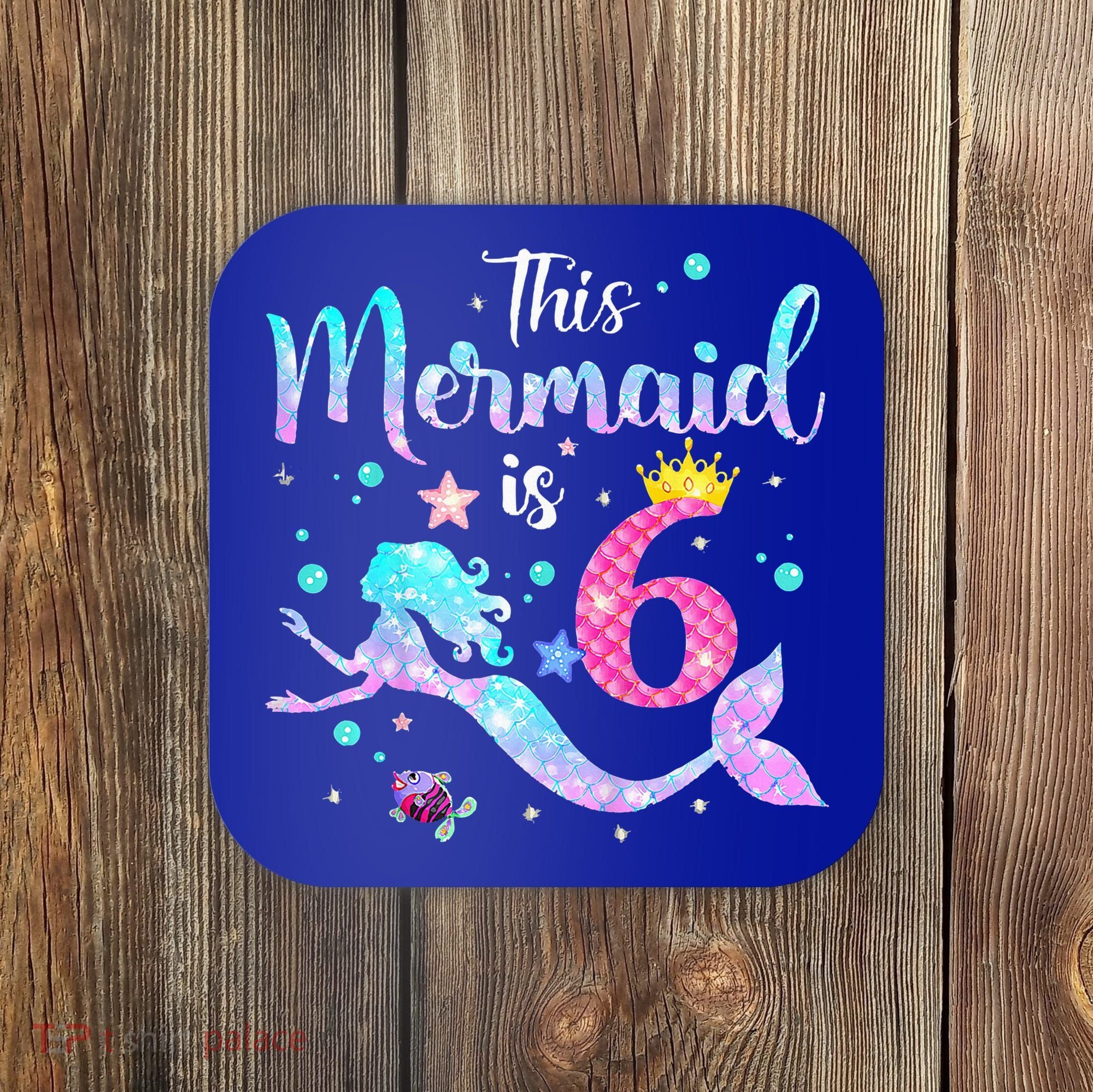 6 Year Old This Mermaid Is 6th Birthday Daughter Coaster