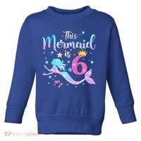 6 Year Old This Mermaid Is 6th Birthday Daughter Toddler Sweatshirt thumb 0