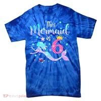 6 Year Old This Mermaid Is 6th Birthday Daughter Tie-Dye T-Shirt thumb 0