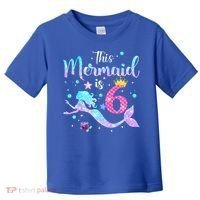 6 Year Old This Mermaid Is 6th Birthday Daughter Toddler T-Shirt thumb 0