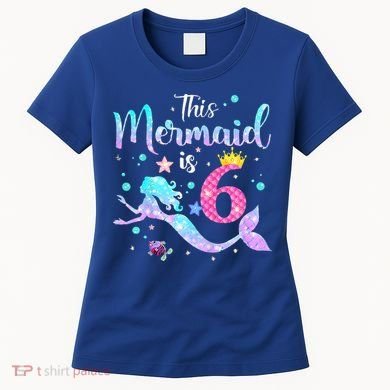 6 Year Old This Mermaid Is 6th Birthday Daughter Women's T-Shirt