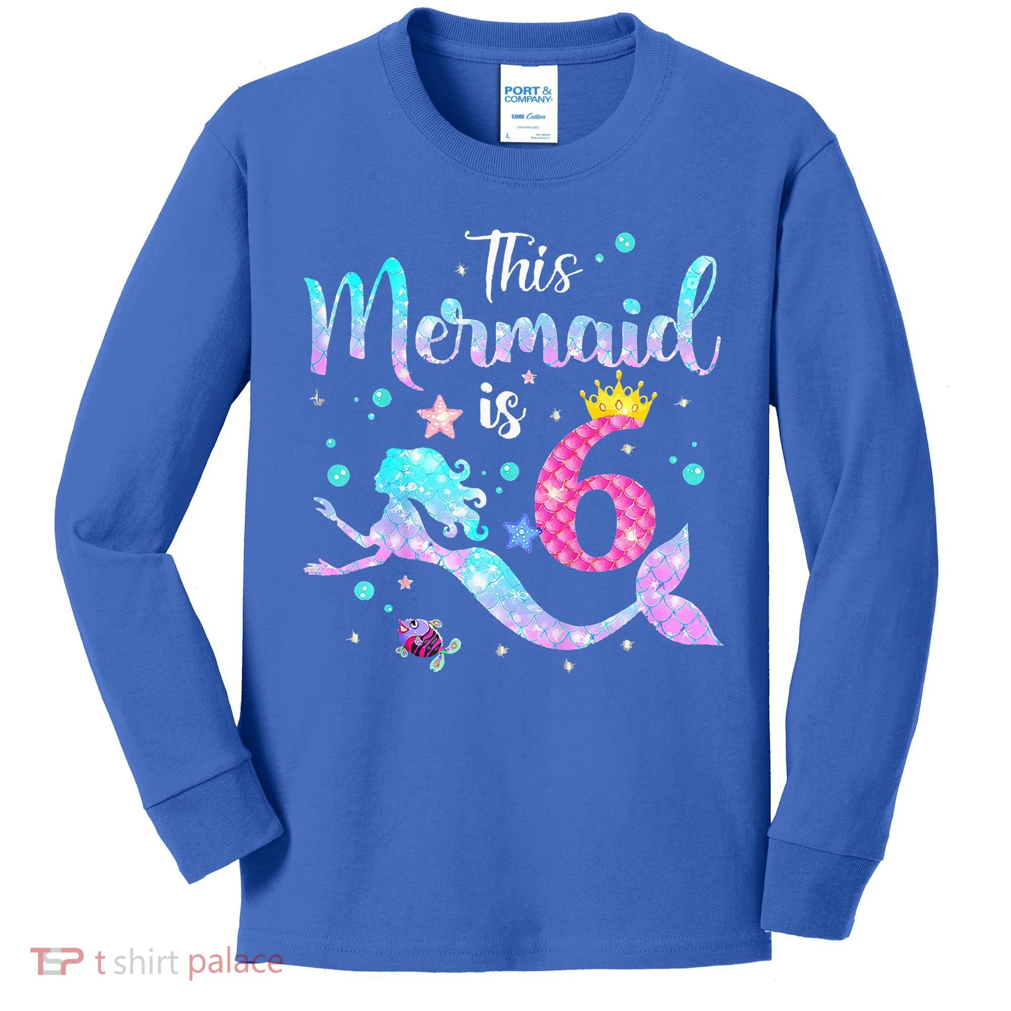 6 Year Old This Mermaid Is 6th Birthday Daughter Kids Long Sleeve Shirt