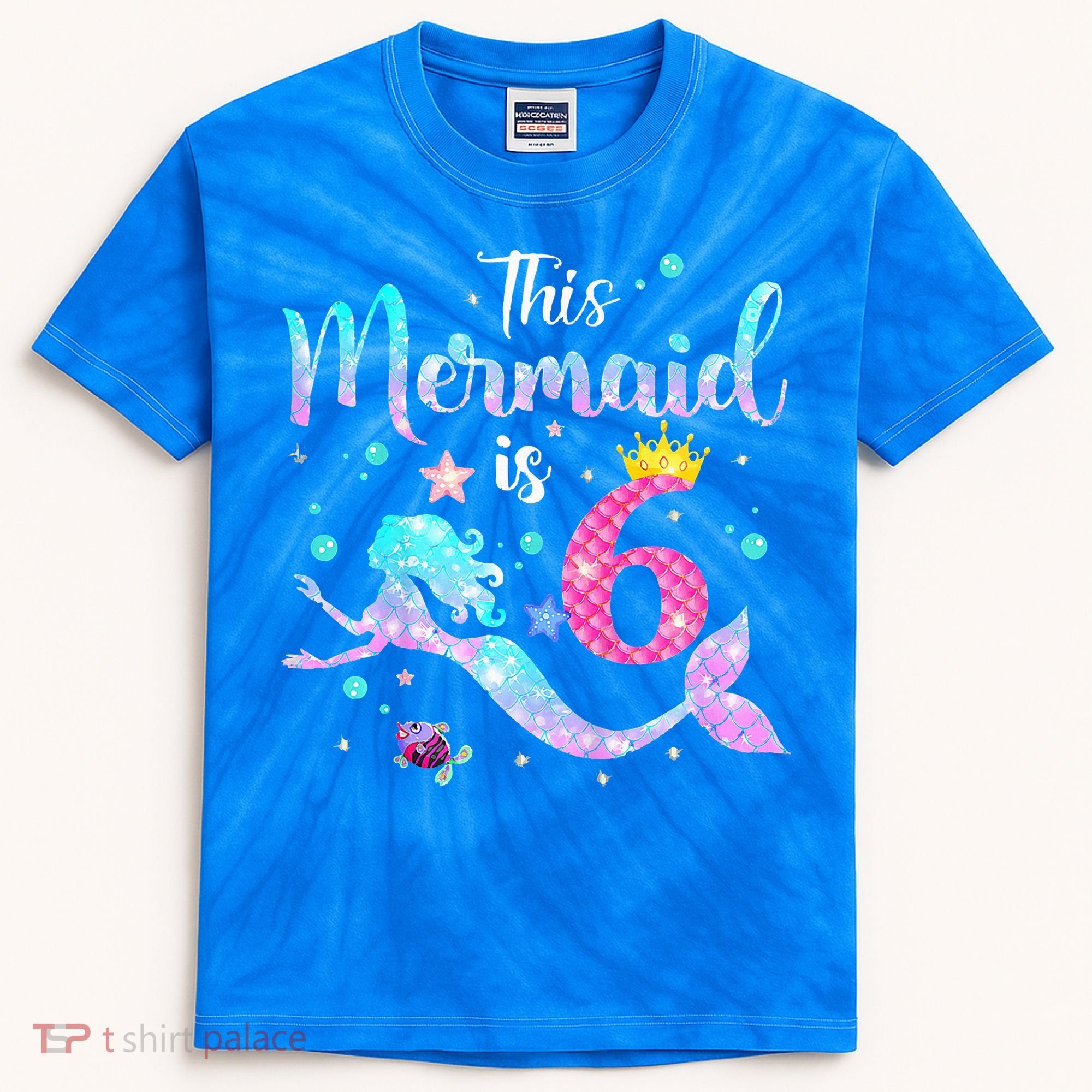 6 Year Old This Mermaid Is 6th Birthday Daughter Kids Tie-Dye T-Shirt