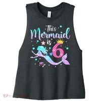 6 Year Old This Mermaid Is 6th Birthday Daughter Women's Racerback Cropped Tank thumb 0